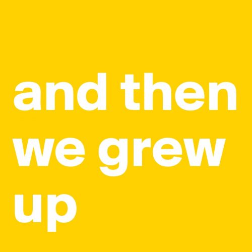 how-we-grew-up