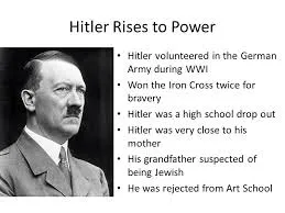 Hitler dropped out of high school.
