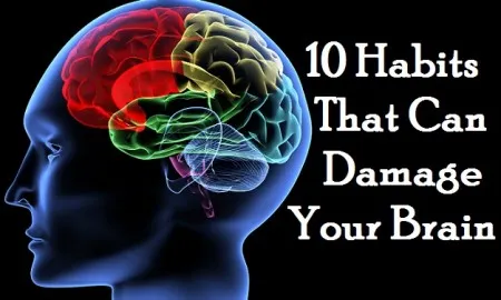 Biggest Brain Damaging Habits