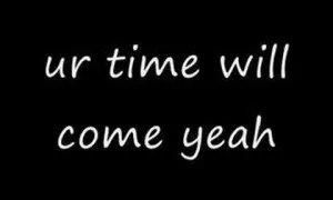 Your Time Will Come 1