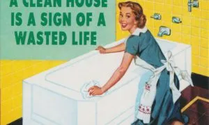 Clean House Is A Sign Of Wasted Life