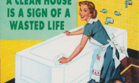 Clean House Is A Sign Of Wasted Life