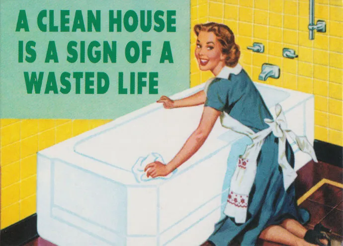Clean House Is a Sign of Wasted Life