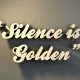 Silence Is Golden