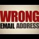 Wrong Email Address
