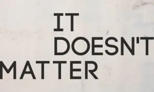 Doesnt Matter