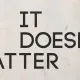 Doesnt Matter