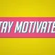 Stay Motivated