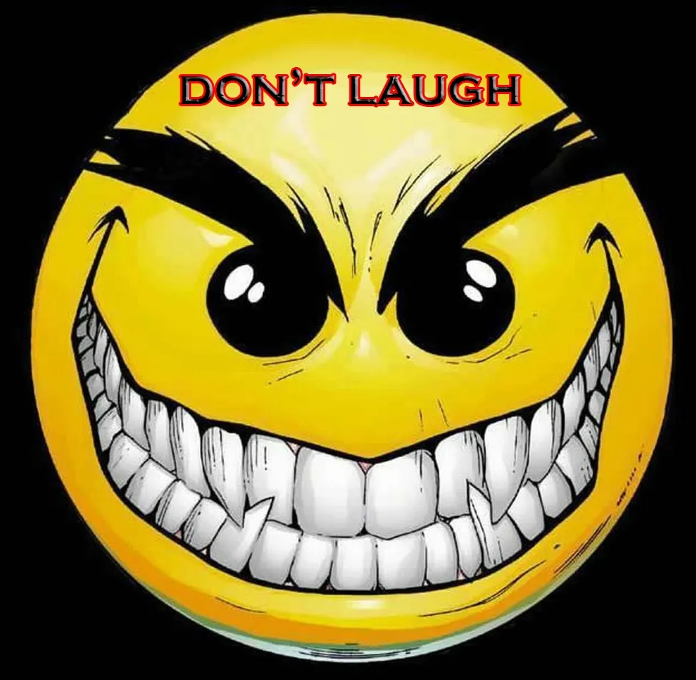dont laugh