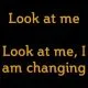 I AM CHANGING
