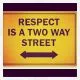 Respect Is A Two Way Street