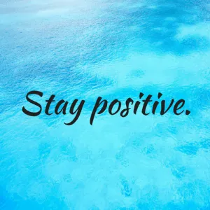 stay Positive
