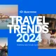 Travel Trends 2024 Singapore Rep
