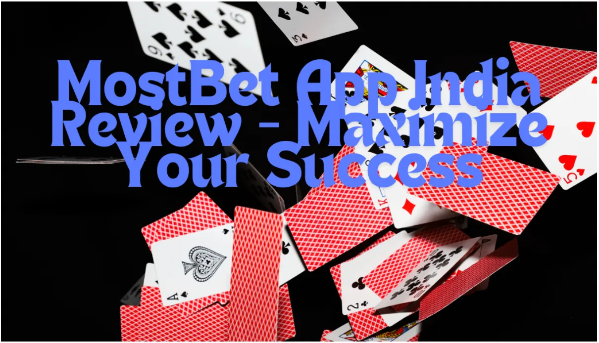 Title-MostBet-App-India-Review-Maximize-Your-Success