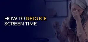 Reducing Screen Time