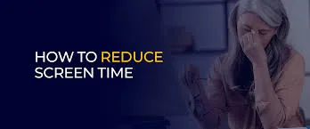 Reducing Screen Time