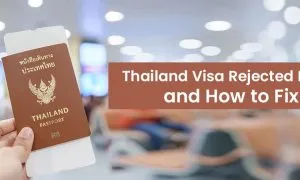 Thailand Visa Rejected Reasons And How To Fix It
