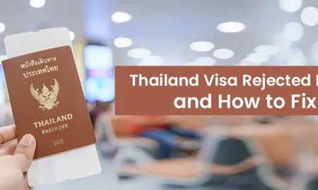 Thailand Visa Rejected Reasons And How To Fix It